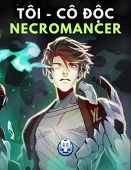 Tôi - Necromancer Cô Độc